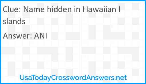 Name hidden in Hawaiian Islands Answer