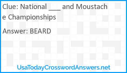 National ___ and Moustache Championships Answer