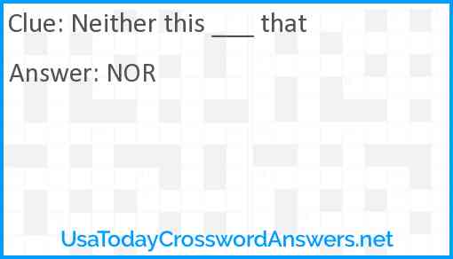 Neither this ___ that Answer