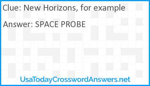 New Horizons, for example Answer