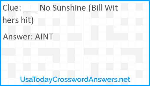 ___ No Sunshine (Bill Withers hit) Answer