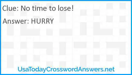 No time to lose! Answer