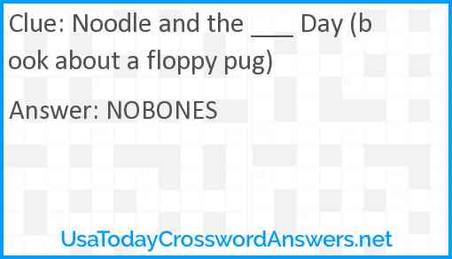 Noodle and the ___ Day (book about a floppy pug) Answer