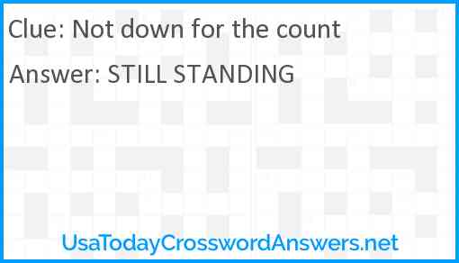 Not down for the count Answer