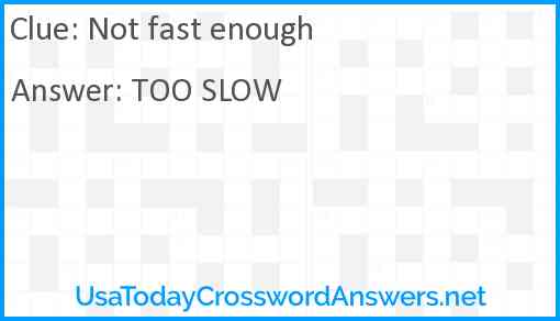 Not fast enough Answer