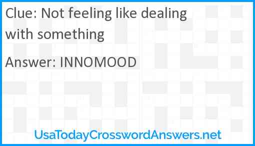 Not feeling like dealing with something Answer