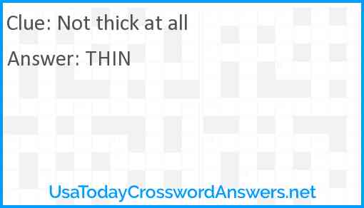 Not thick at all Answer