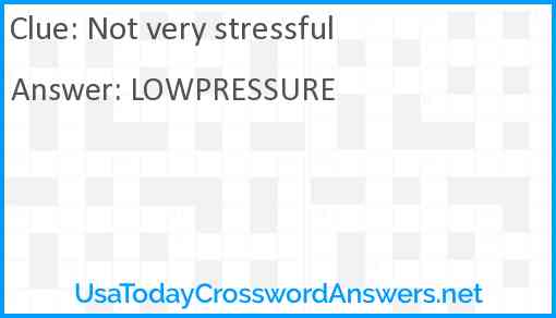 Not very stressful Answer