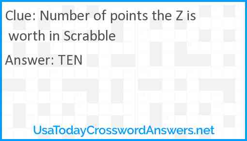Number of points the Z is worth in Scrabble Answer