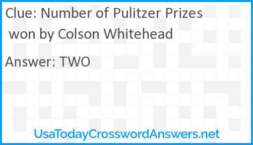 Number of Pulitzer Prizes won by Colson Whitehead Answer