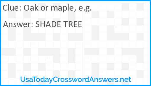 Oak or maple, e.g. Answer