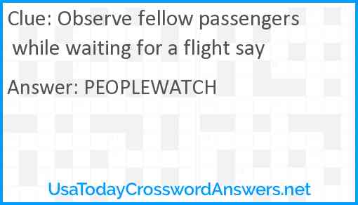 Observe fellow passengers while waiting for a flight say Answer
