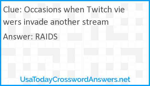Occasions when Twitch viewers invade another stream Answer
