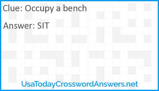 Occupy a bench Answer
