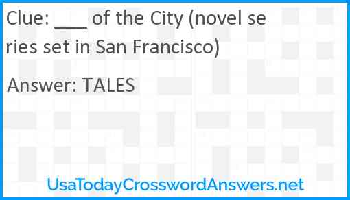 ___ of the City (novel series set in San Francisco) Answer
