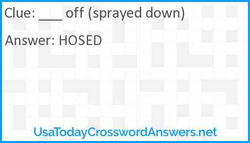 ___ off (sprayed down) Answer