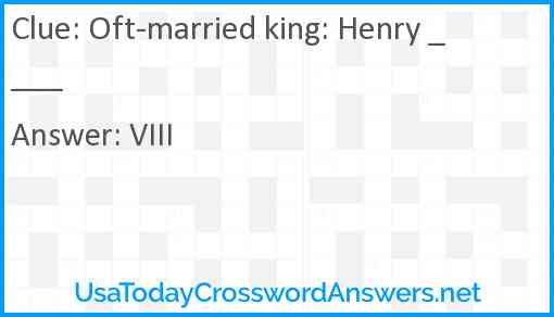 Oft-married king: Henry ____ Answer