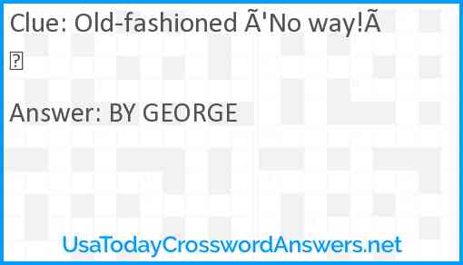 Old-fashioned Ã'No way!Ã Answer