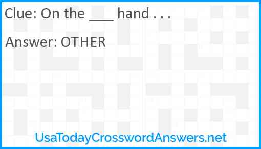 On the ___ hand . . . Answer