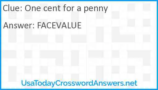 One cent for a penny Answer