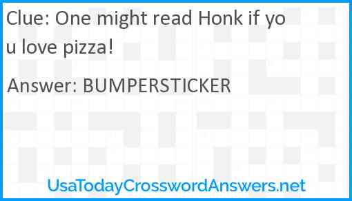 One might read Honk if you love pizza! Answer