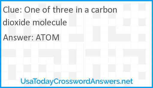 One of three in a carbon dioxide molecule Answer