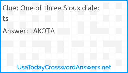 One of three Sioux dialects Answer