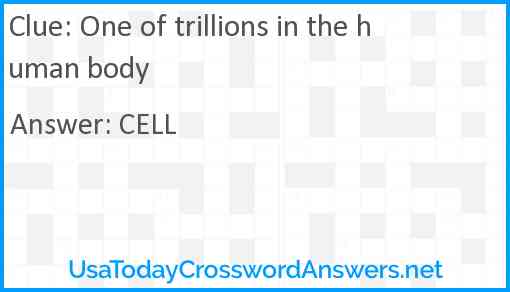 One of trillions in the human body Answer