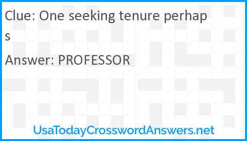 One seeking tenure perhaps Answer
