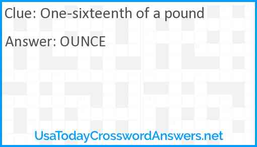 One-sixteenth of a pound Answer