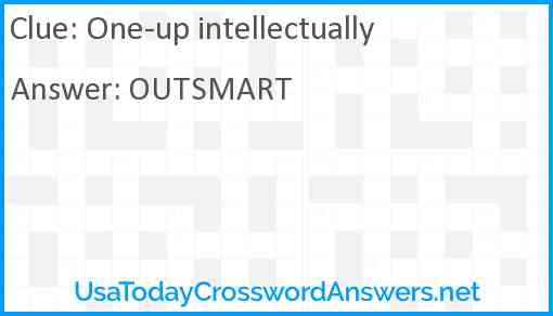 One-up intellectually Answer