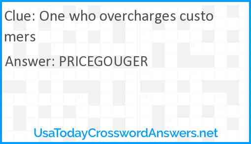 One who overcharges customers Answer