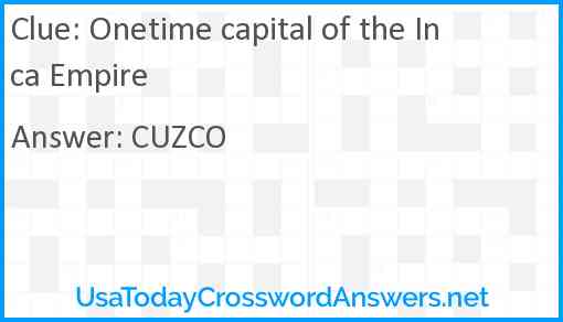 Onetime capital of the Inca Empire Answer