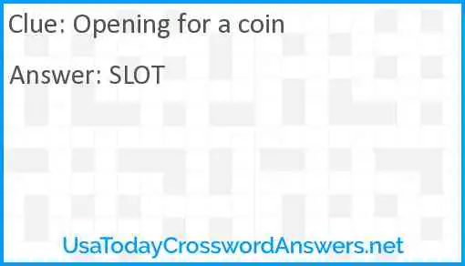 Opening for a coin Answer