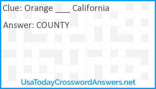 Orange ___ California Answer
