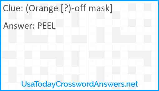 (Orange [?)-off mask] Answer