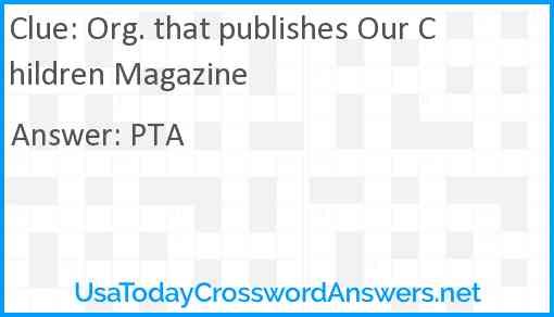 Org. that publishes Our Children Magazine Answer