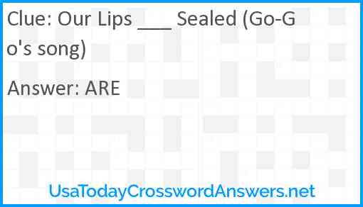 Our Lips ___ Sealed (Go-Go's song) Answer