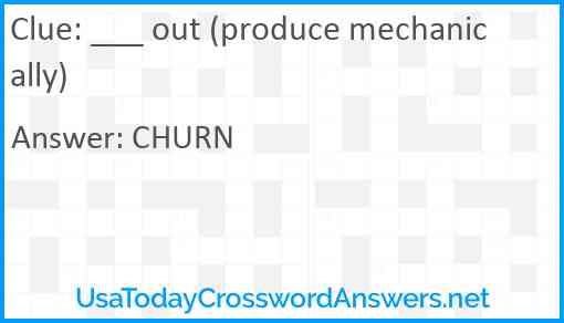 ___ out (produce mechanically) Answer