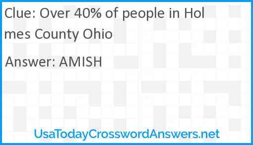 Over 40% of people in Holmes County Ohio Answer