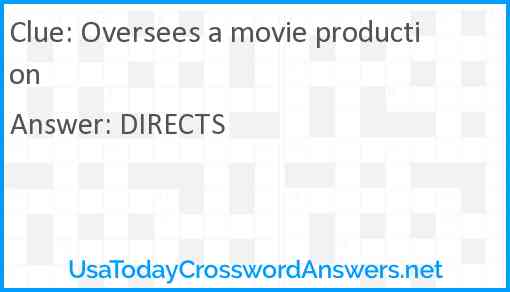 Oversees a movie production Answer