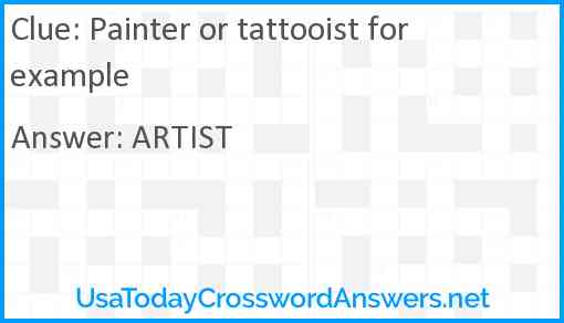 Painter or tattooist for example Answer