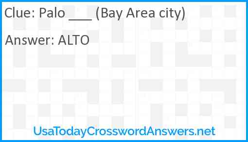 Palo ___ (Bay Area city) Answer