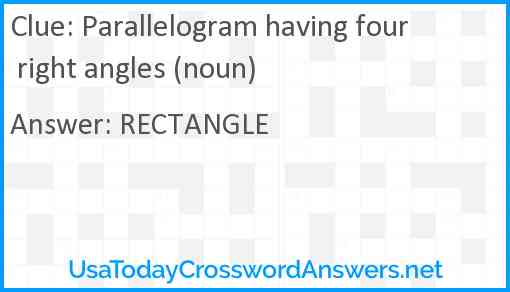 Parallelogram having four right angles (noun) Answer