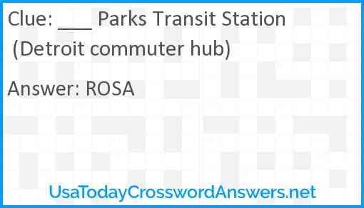 ___ Parks Transit Station (Detroit commuter hub) Answer