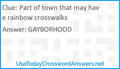 Part of town that may have rainbow crosswalks Answer