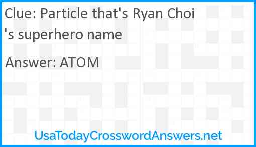 Particle that's Ryan Choi's superhero name Answer