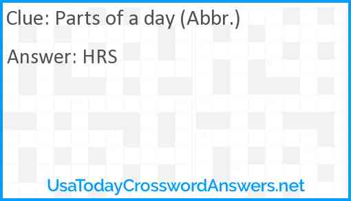 Parts of a day (Abbr.) Answer