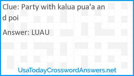 Party with kalua pua'a and poi Answer