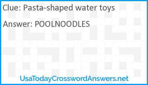 Pasta-shaped water toys Answer